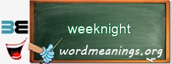 WordMeaning blackboard for weeknight